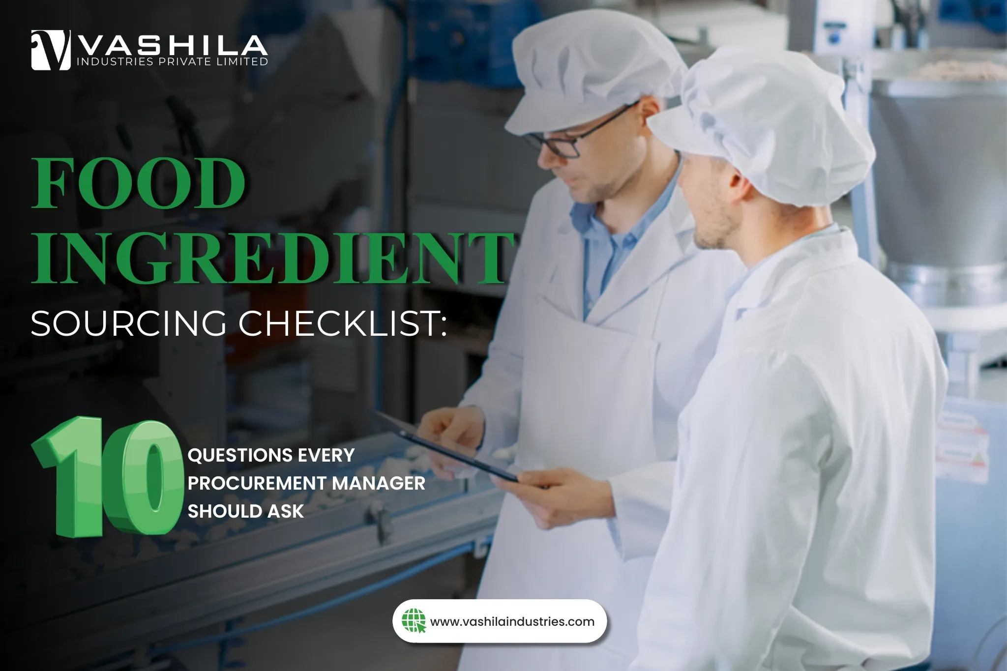 Food Ingredient Sourcing Checklist: 10 Questions Every Procurement Manager Should Ask